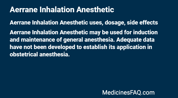 Aerrane Inhalation Anesthetic