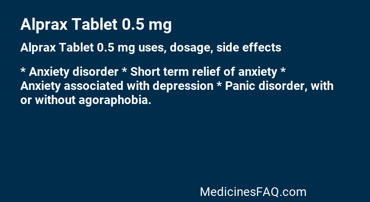 Alprax Tablet 0.5 mg: Uses, Dosage, Side Effects, Food Interaction & FAQ