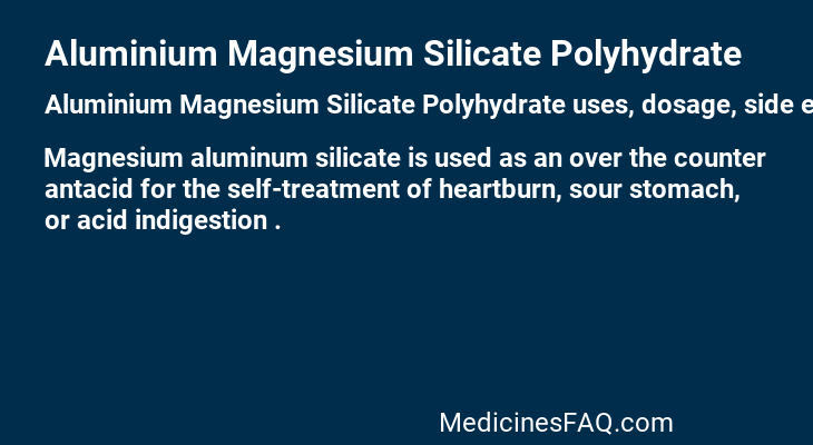 Aluminium Magnesium Silicate Polyhydrate