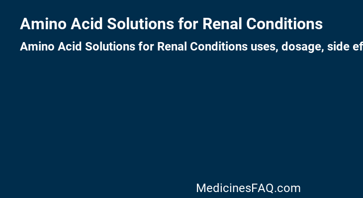 Amino Acid Solutions for Renal Conditions
