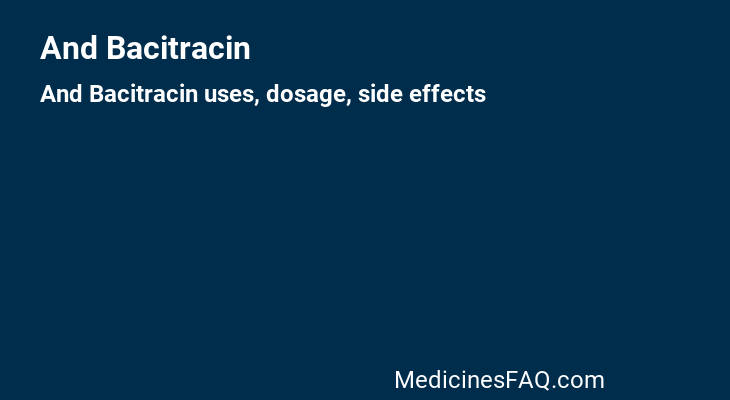 And Bacitracin