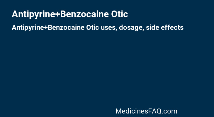 Antipyrine+Benzocaine Otic