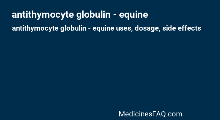antithymocyte globulin - equine