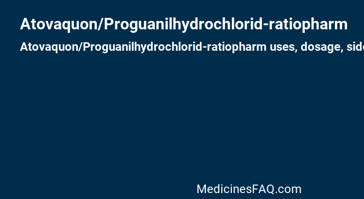 Atovaquon/Proguanilhydrochlorid-ratiopharm