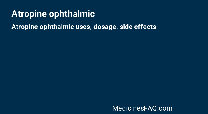 Atropine ophthalmic