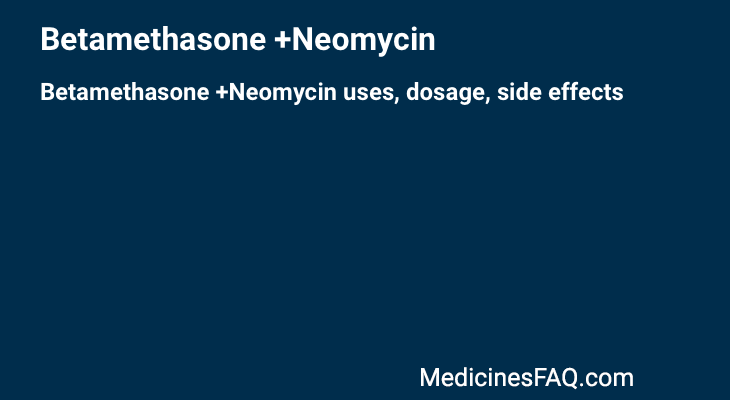 Betamethasone +Neomycin