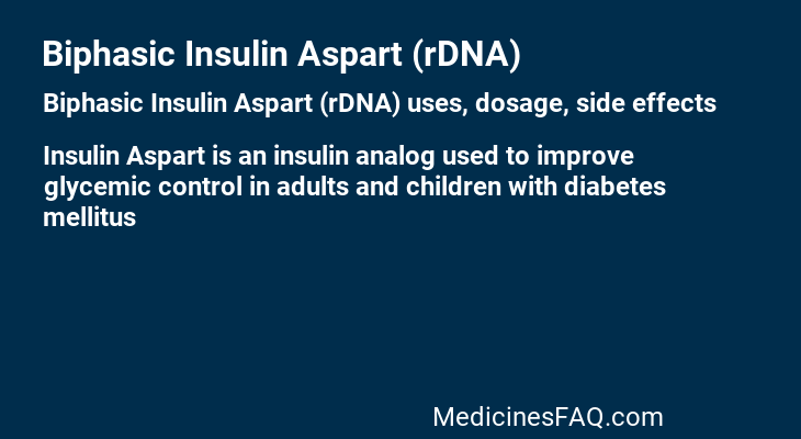 Biphasic Insulin Aspart (rDNA)
