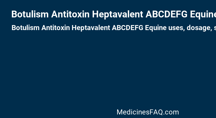 Botulism Antitoxin Heptavalent ABCDEFG Equine