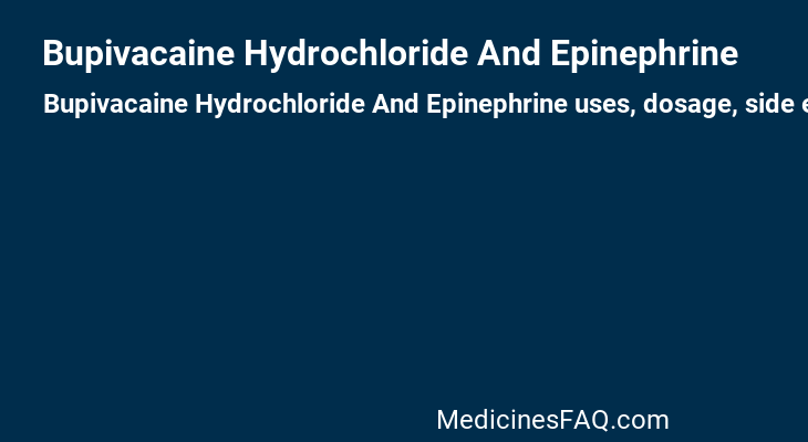 Bupivacaine Hydrochloride And Epinephrine
