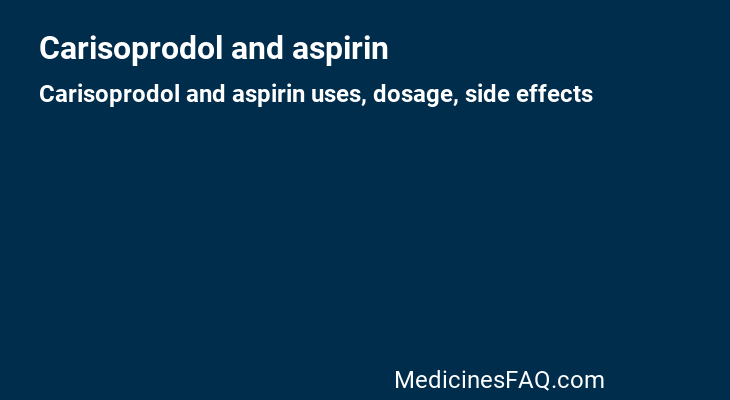 Carisoprodol and aspirin