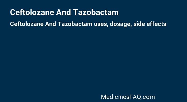 Ceftolozane And Tazobactam