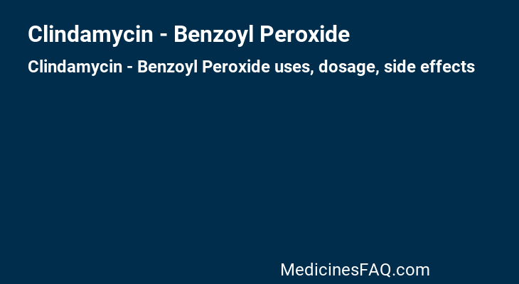 Clindamycin - Benzoyl Peroxide