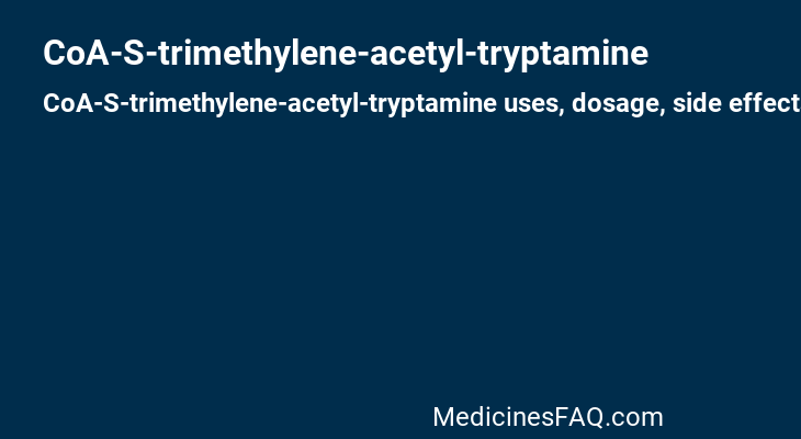 CoA-S-trimethylene-acetyl-tryptamine
