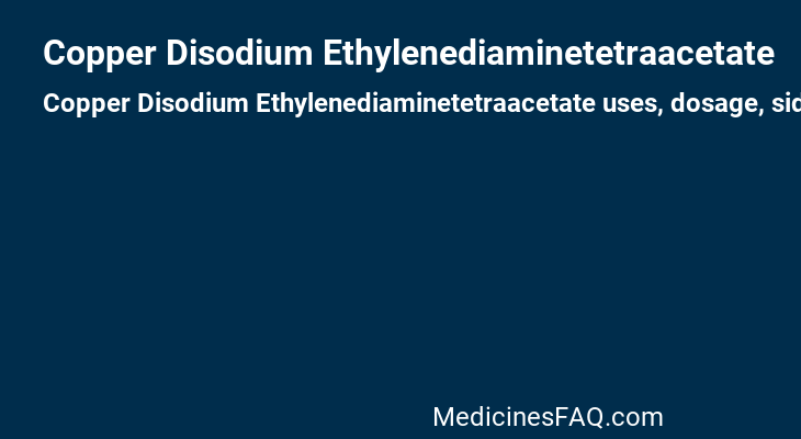 Copper Disodium Ethylenediaminetetraacetate