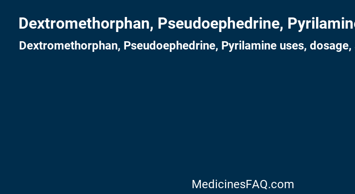 Dextromethorphan, Pseudoephedrine, Pyrilamine