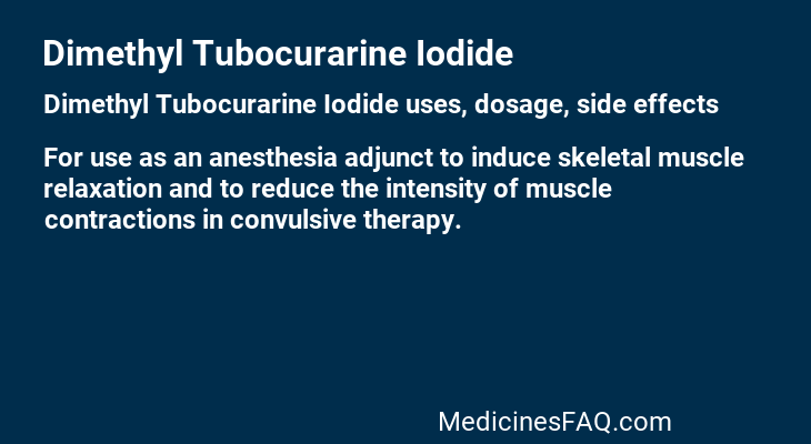 Dimethyl Tubocurarine Iodide