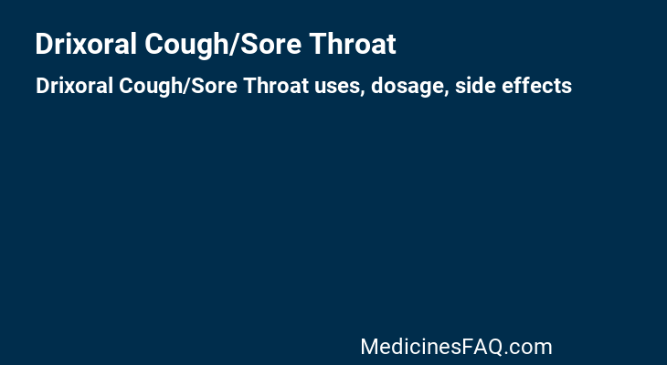 Drixoral Cough/Sore Throat