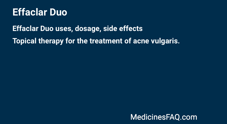 Effaclar Duo: Uses, Dosage, Side Effects, Food Interaction & FAQ