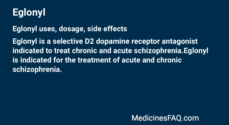 Eglonyl: Uses, Dosage, Side Effects, Food Interaction & FAQ