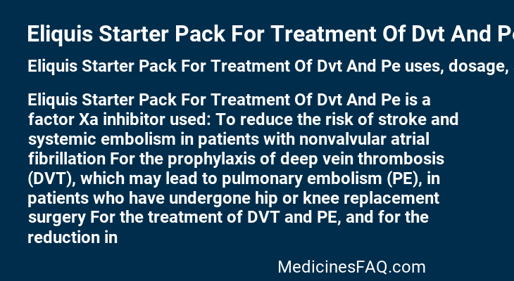 Eliquis Starter Pack For Treatment Of Dvt And Pe: Uses, Dosage, Side ...