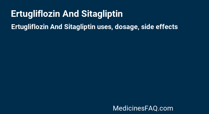 Ertugliflozin And Sitagliptin