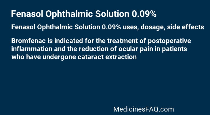 Fenasol Ophthalmic Solution 0.09% : Uses, Dosage, Side Effects, FAQ ...