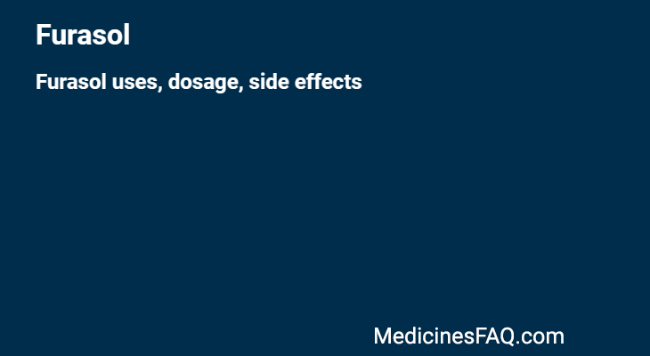 Furasol: Uses, Dosage, Side Effects, Food Interaction & FAQ