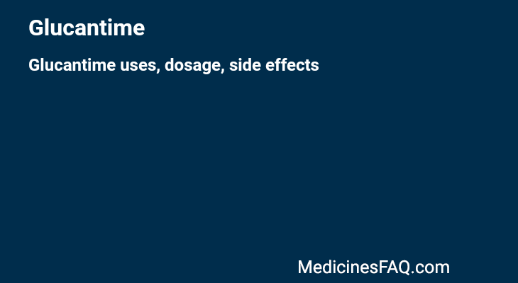 Glucantime: Uses, Dosage, Side Effects, Food Interaction & FAQ