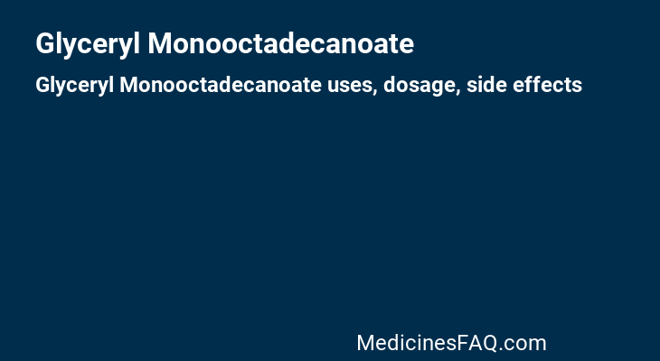 Glyceryl Monooctadecanoate
