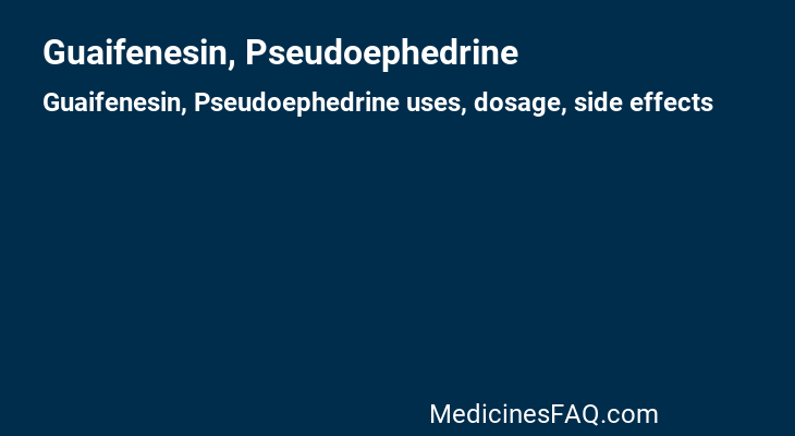 Guaifenesin, Pseudoephedrine