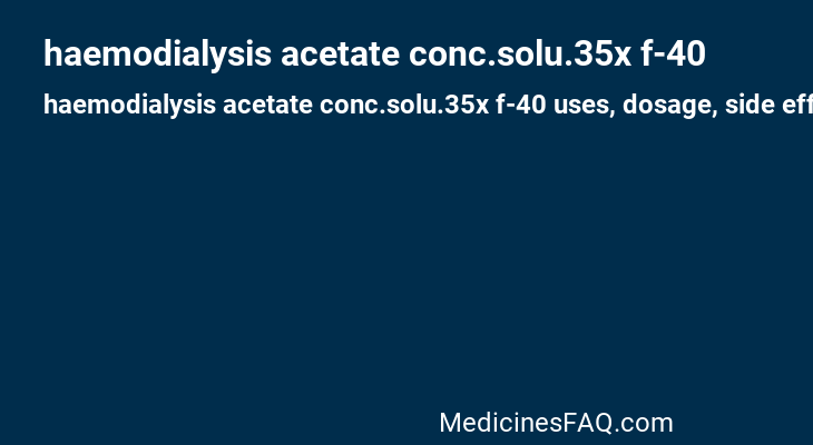 haemodialysis acetate conc.solu.35x f-40