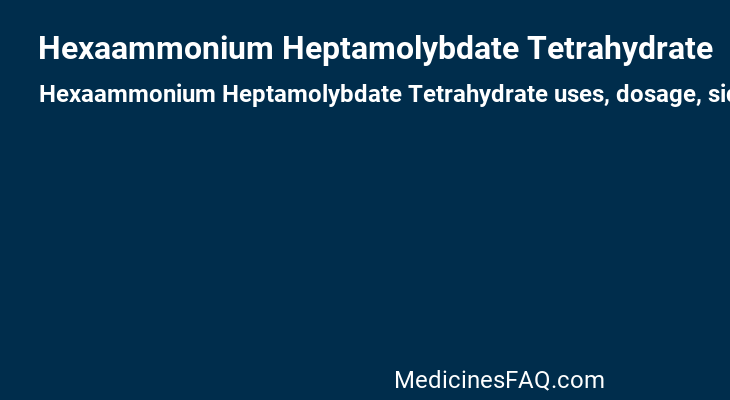 Hexaammonium Heptamolybdate Tetrahydrate