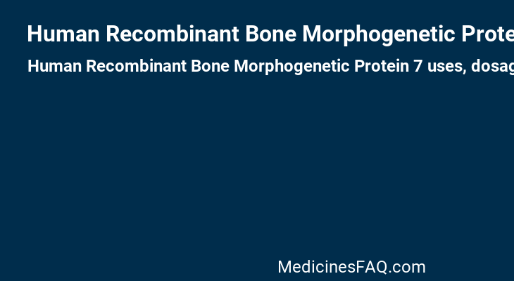 Human Recombinant Bone Morphogenetic Protein 7
