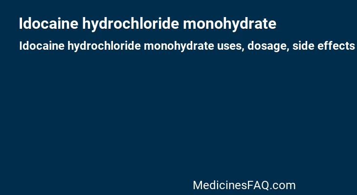 Idocaine hydrochloride monohydrate