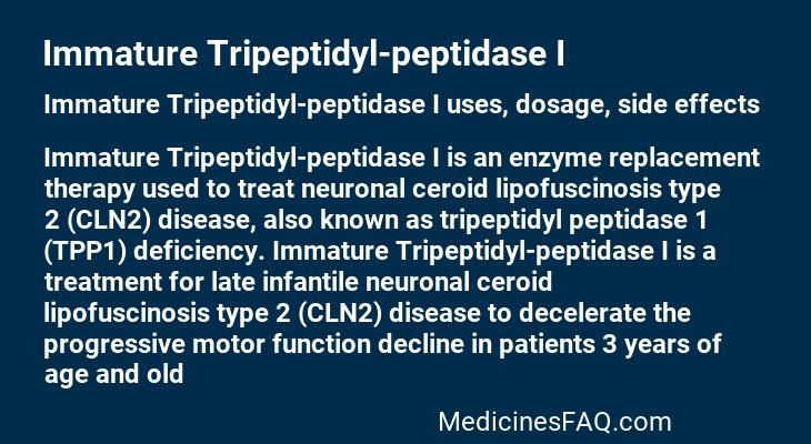 Immature Tripeptidyl-peptidase I