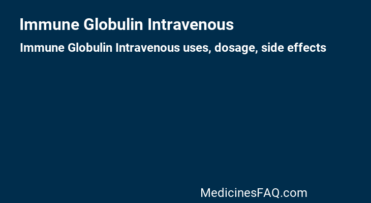 Immune Globulin Intravenous