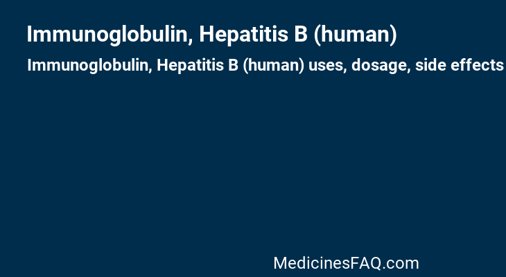 Immunoglobulin, Hepatitis B (human)