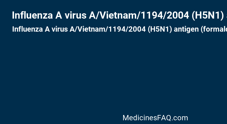 Influenza A virus A/Vietnam/1194/2004 (H5N1) antigen (formaldehyde inactivated)