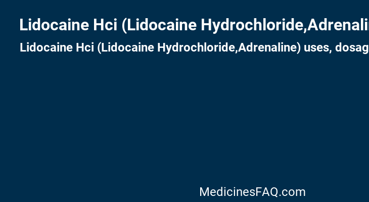 Lidocaine Hci (Lidocaine Hydrochloride,Adrenaline)