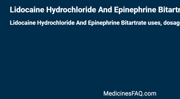 Lidocaine Hydrochloride And Epinephrine Bitartrate