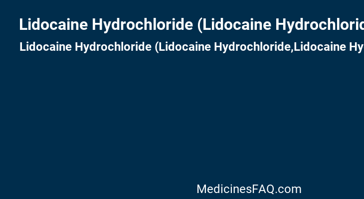 Lidocaine Hydrochloride (Lidocaine Hydrochloride,Lidocaine Hydrochloride)