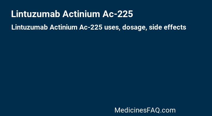 Lintuzumab Actinium Ac-225