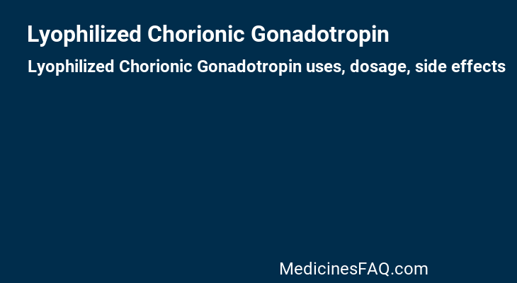Lyophilized Chorionic Gonadotropin