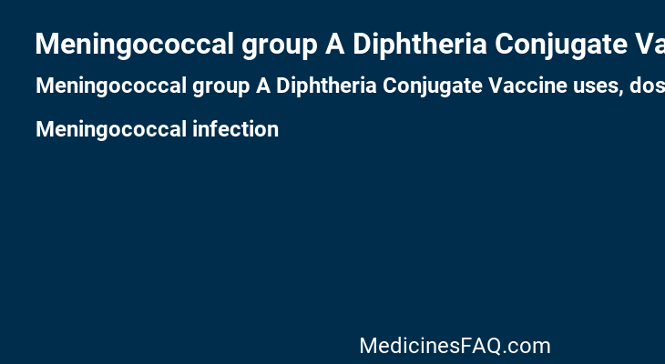 Meningococcal group A Diphtheria Conjugate Vaccine