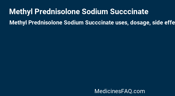 Methyl Prednisolone Sodium Succcinate
