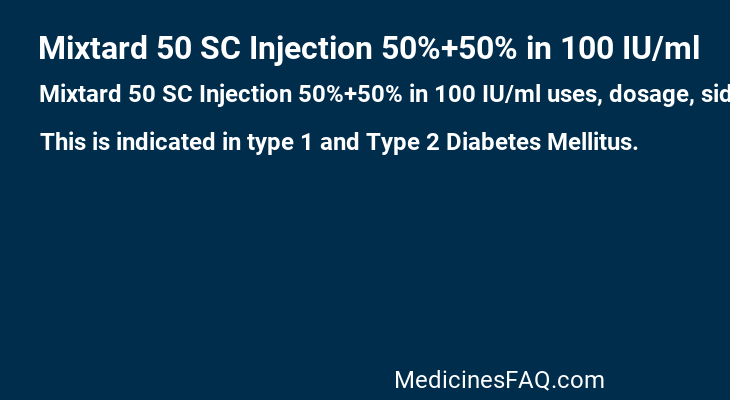 Mixtard 50 SC Injection 50%+50% in 100 IU/ml: Uses, Dosage, Side ...