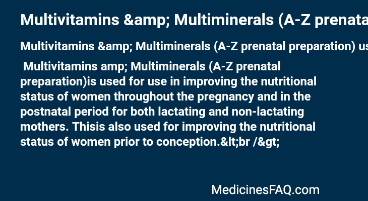 Multivitamins & Multiminerals (A-Z prenatal preparation)