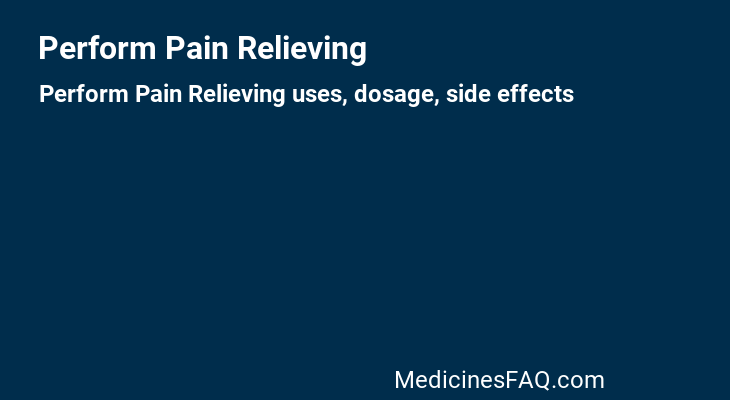 Perform Pain Relieving