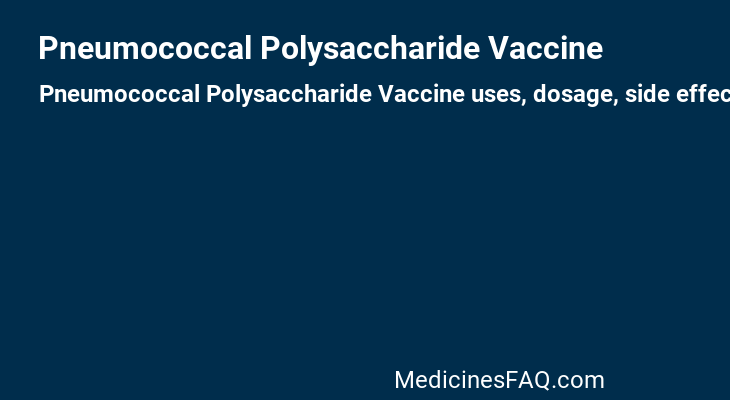 Pneumococcal Polysaccharide Vaccine