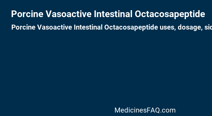 Porcine Vasoactive Intestinal Octacosapeptide